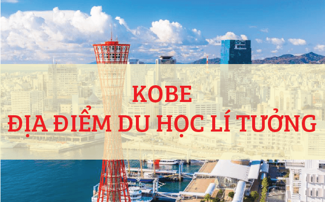 KOBE - Địa điểm du học lí tưởng